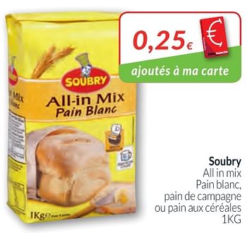 Promotions Soubry all in mix pain blanc, pain de campagne ou pain aux céréales - Soubry - Valide de 01/03/2018 à 01/04/2018 chez Intermarche