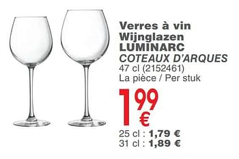 Promoties Verres à vin wijnglazen luminarc coteaux d`arques - Luminarc - Geldig van 06/03/2018 tot 31/03/2018 bij Cora