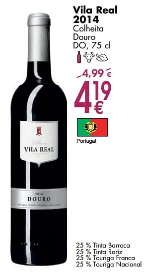 Promotions Vila real 2014 colheita douro - Vins rouges - Valide de 06/03/2018 à 31/03/2018 chez Cora