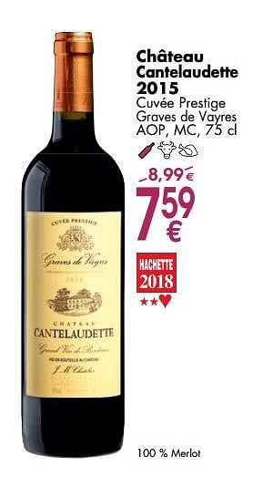 Promoties Château cantelaudette 2015 cuvée prestige graves de vayres - Rode wijnen - Geldig van 06/03/2018 tot 31/03/2018 bij Cora