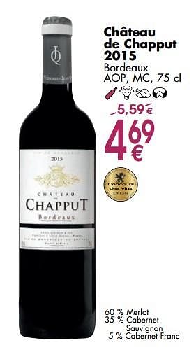 Promoties Château de chapput 2015 bordeaux - Rode wijnen - Geldig van 06/03/2018 tot 31/03/2018 bij Cora