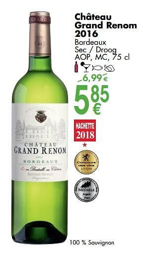 Promotions Château grand renom 2016 bordeaux sec - droog - Vins blancs - Valide de 06/03/2018 à 31/03/2018 chez Cora