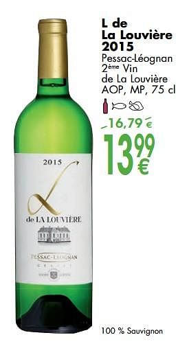 Promotions L de la louvière 2015 pessac-léognan 2ème vin de la louvière - Vins blancs - Valide de 06/03/2018 à 31/03/2018 chez Cora
