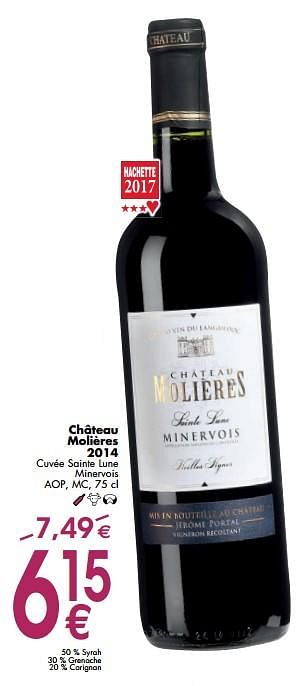 Promotions Château molières 2014 cuvée sainte lune minervois - Vins rouges - Valide de 06/03/2018 à 31/03/2018 chez Cora