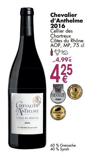 Promotions Chevalier d`anthelme 2016 cellier des chartreux côtes du rhône - Vins rouges - Valide de 06/03/2018 à 31/03/2018 chez Cora