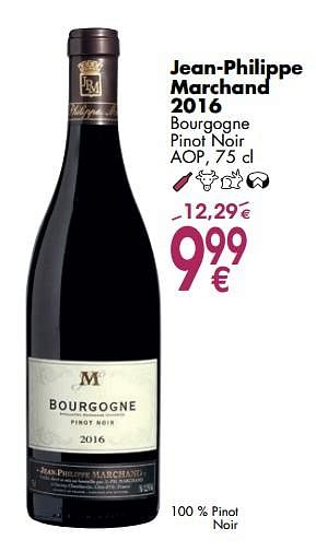 Promoties Jean-philippe marchand 2016 bourgogne pinot noir - Rode wijnen - Geldig van 06/03/2018 tot 31/03/2018 bij Cora