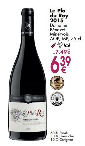 Promoties Le plo du roy 2015 domaine bénazet minervois - Rode wijnen - Geldig van 06/03/2018 tot 31/03/2018 bij Cora