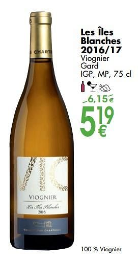 Promoties Les îles blanches 2016-17 viognier gard - Witte wijnen - Geldig van 06/03/2018 tot 31/03/2018 bij Cora