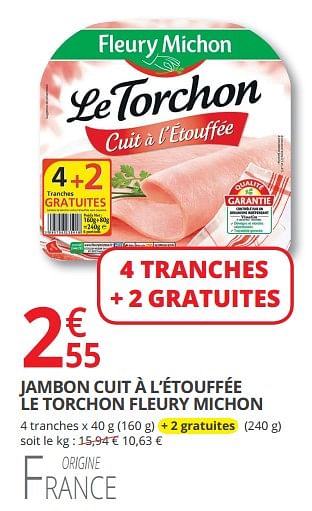 Promoties Jambon cuit à l`étouffée le torchon fleury michon - Fleury Michon - Geldig van 07/03/2018 tot 18/03/2018 bij Auchan