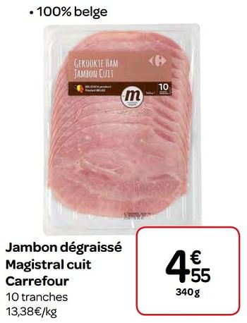 Promoties Jambon dégraissé magistral cuit carrefour - Huismerk - Carrefour  - Geldig van 07/03/2018 tot 19/03/2018 bij Carrefour