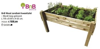 Promoties Bnb wood zandbak-kweektafel - BNB Wood - Geldig van 05/03/2018 tot 31/08/2018 bij Dreamland
