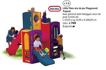 Promoties Little tikes aire de jeu playground tropical - Little Tikes - Geldig van 05/03/2018 tot 31/08/2018 bij Dreamland