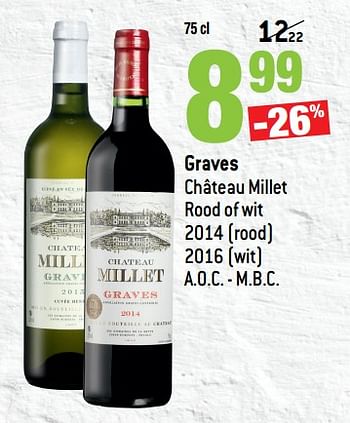Promotions Graves château millet rood of wit 2014 (rood) 2016 (wit) a.o.c. - m.b.c - Vins rouges - Valide de 14/03/2018 à 10/04/2018 chez Smatch