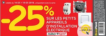 Promotions -25% sur les petits appareils d`installation électrique - Produit maison - BricoPlanit - Valide de 14/03/2018 à 19/03/2018 chez BricoPlanit