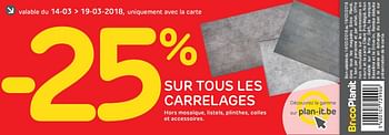 Promotions - 25% sur tous les carrelages - Produit maison - BricoPlanit - Valide de 14/03/2018 à 19/03/2018 chez BricoPlanit