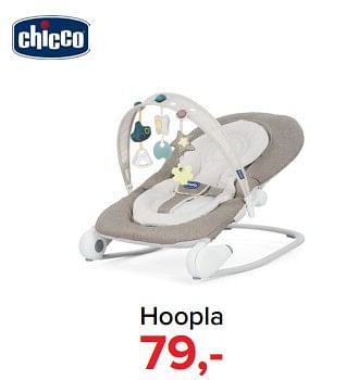 Promoties Chicco hoopla - Chicco - Geldig van 05/03/2018 tot 07/04/2018 bij Baby-Dump