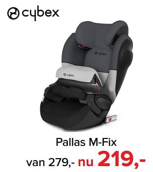 Promoties Cybex pallas m-fix - Cybex - Geldig van 05/03/2018 tot 07/04/2018 bij Baby-Dump