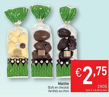 Promotions Matthe oeufs en chocolat - Matthé - Valide de 13/03/2018 à 18/03/2018 chez Intermarche