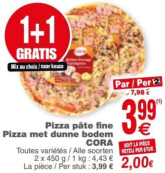 Promotions Pizza pâte fi ne pizza met dunne bodem cora - Produit maison - Cora - Valide de 13/03/2018 à 19/03/2018 chez Cora