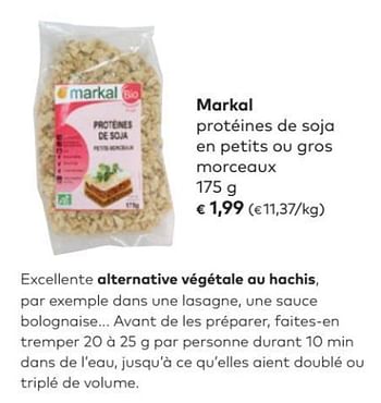 Promotions Markal protéines de soja en petits ou gros morceaux - Markal - Valide de 07/03/2018 à 03/04/2018 chez Bioplanet