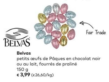 Promotions Belvas petits oeufs de pâques en chocolat noir ou au lait, fourrés de praliné - Belvas - Valide de 07/03/2018 à 03/04/2018 chez Bioplanet