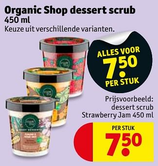Promotions Dessert scrub strawberry jam - Organic Shop - Valide de 13/03/2018 à 25/03/2018 chez Kruidvat