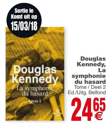 Promotions Douglas kennedy, la symphonie du hasard - Produit maison - Cora - Valide de 13/03/2018 à 26/03/2018 chez Cora
