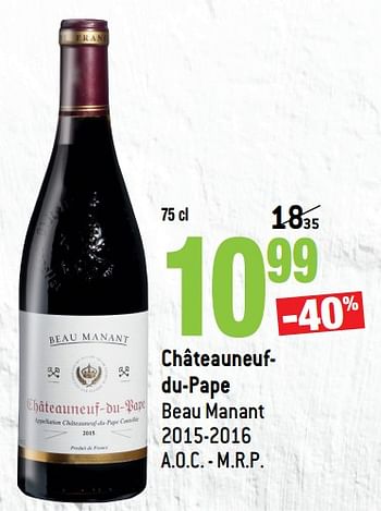 Promotions Châteauneuf du-pape beau manant 2015-2016 - Vins rouges - Valide de 14/03/2018 à 10/04/2018 chez Match