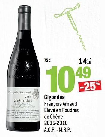 Promoties Gigondas françois arnaud elevé en foudres de chêne 2015-2016 - Rode wijnen - Geldig van 14/03/2018 tot 10/04/2018 bij Match