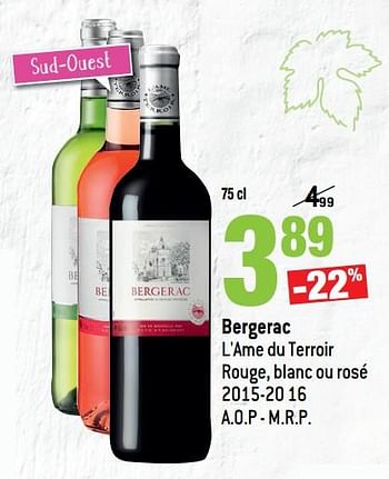 Promotions Bergerac l`ame du terroir rouge, blanc ou rosé 2015-20 16 a.o.p - m.r.p. - Vins rouges - Valide de 14/03/2018 à 10/04/2018 chez Match