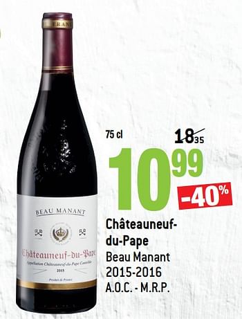 Promotions Châteauneufdu-pape beau manant 2015-2016 a.o.c. - m.r.p. - Vins rouges - Valide de 14/03/2018 à 10/04/2018 chez Match