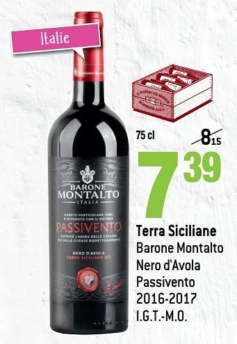 Promotions Terra siciliane barone montalto nero d`avola passivento 2016-2017 i.g.t.-m.o. - Vins rouges - Valide de 14/03/2018 à 10/04/2018 chez Match