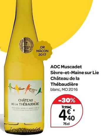 Promotions Aoc muscadet sèvre-et-maine sur lie château de la thébaudière blanc, mo 2016 - Vins blancs - Valide de 14/03/2018 à 26/03/2018 chez Carrefour