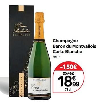 Promoties Champagne baron du montvallois carte blanche brut - Champagne - Geldig van 14/03/2018 tot 26/03/2018 bij Carrefour