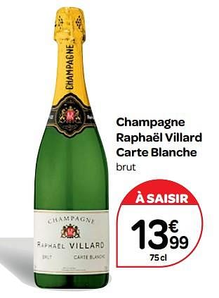 Promotions Champagne raphaël villard carte blanche brut - Champagne - Valide de 14/03/2018 à 26/03/2018 chez Carrefour