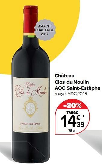 Promoties Château clos du moulin aoc saint-estèphe rouge, mdc 2015 - Rode wijnen - Geldig van 14/03/2018 tot 26/03/2018 bij Carrefour