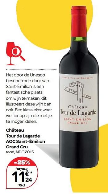 Promoties Château tour de lagarde aoc saint-émilion grand cru rood, mdc 2015 - Rode wijnen - Geldig van 14/03/2018 tot 26/03/2018 bij Carrefour