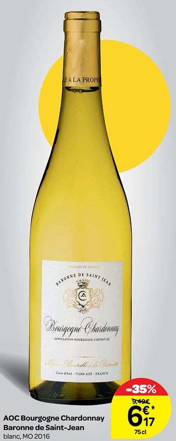 Promotions Aoc bourgogne chardonnay baronne de saint-jean blanc, mo 2016 - Vins blancs - Valide de 14/03/2018 à 26/03/2018 chez Carrefour