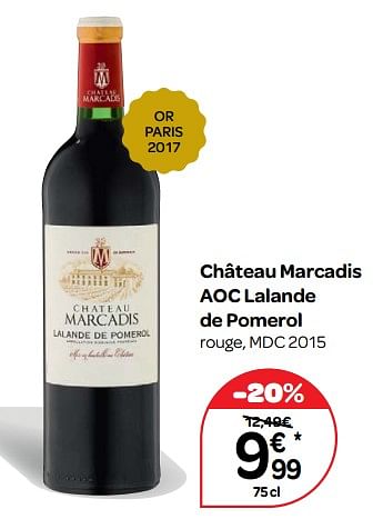 Promotions Château marcadis aoc lalande de pomerol rouge, mdc 2015 - Vins rouges - Valide de 14/03/2018 à 26/03/2018 chez Carrefour