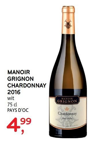 Promoties Manoir grignon chardonnay 2016 - Witte wijnen - Geldig van 14/03/2018 tot 27/03/2018 bij Alvo