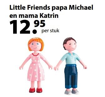 Promoties Little friends papa michael en mama katrin - Little Friends - Geldig van 13/03/2018 tot 03/04/2018 bij Multi Bazar
