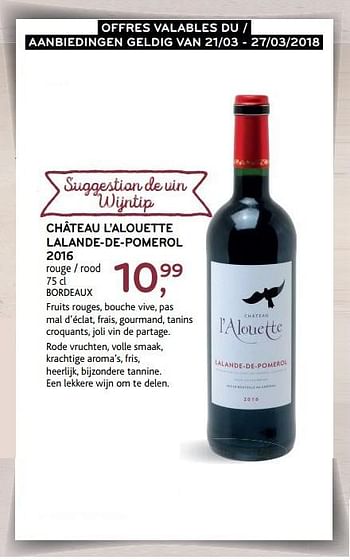 Promotions Château l`alouette lalande-de-pomerol 2016 - Vins rouges - Valide de 14/03/2018 à 27/03/2018 chez Alvo