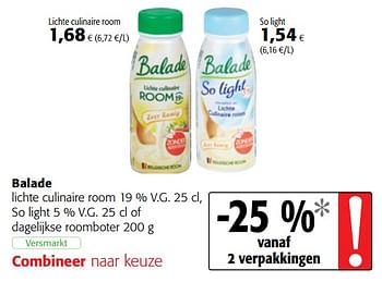 Promoties Balade lichte culinaire room 19 % v.g., so light 5 % v.g. of dagelijkse roomboter - Balade - Geldig van 14/03/2018 tot 27/03/2018 bij Colruyt
