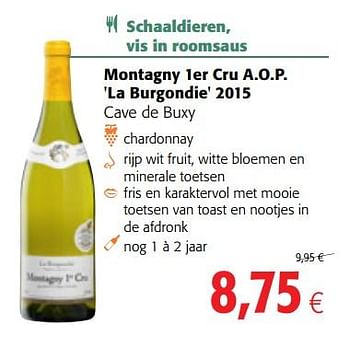 Promoties Montagny 1er cru a.o.p. la burgondie 2015 cave de buxy - Witte wijnen - Geldig van 14/03/2018 tot 27/03/2018 bij Colruyt