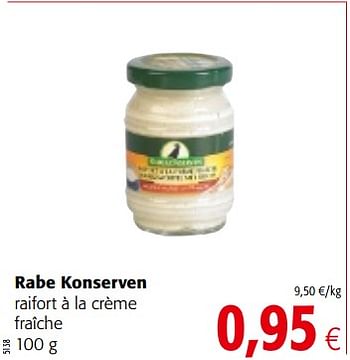 Promotions Rabe konserven raifort à la crème fraîche - Rabe Konserven - Valide de 14/03/2018 à 27/03/2018 chez Colruyt