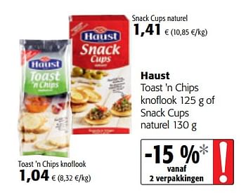 Promoties Haust toast `n chips knoflook of snack cups naturel - Haust - Geldig van 14/03/2018 tot 27/03/2018 bij Colruyt