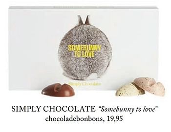 Promotions Simply chocolate somebunny to love chocoladebonbons - Simply Chocolate - Valide de 06/03/2018 à 30/05/2018 chez De Bijenkorf