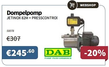 Promotions Dab dompelpomp jetinox 82m + presscontrol - Dab - Valide de 15/03/2018 à 28/03/2018 chez Cevo Market