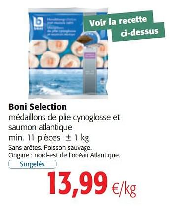 Promotions Boni selection médaillons de plie cynoglosse et saumon atlantique - Boni - Valide de 14/03/2018 à 27/03/2018 chez Colruyt
