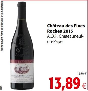 Promotions Château des fines roches 2015 a.o.p. châteauneufdu-pape - Vins rouges - Valide de 14/03/2018 à 27/03/2018 chez Colruyt